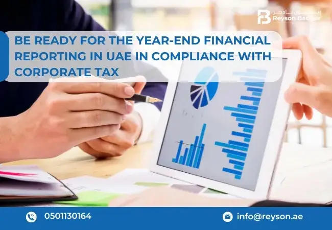 Be Ready for the Year-end Financial Reporting in UAE in Compliance with Corporate Tax