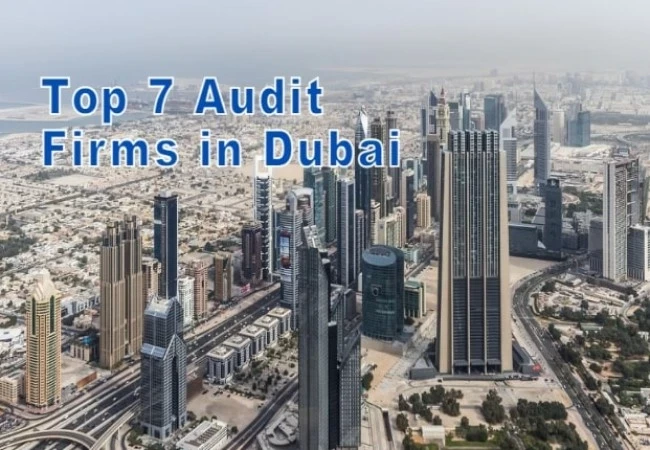 Top 7 Audit Firms in Dubai