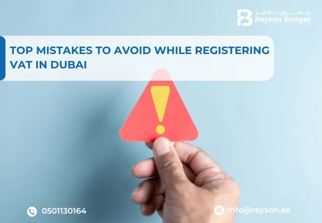 Common VAT Registration Mistakes in Dubai