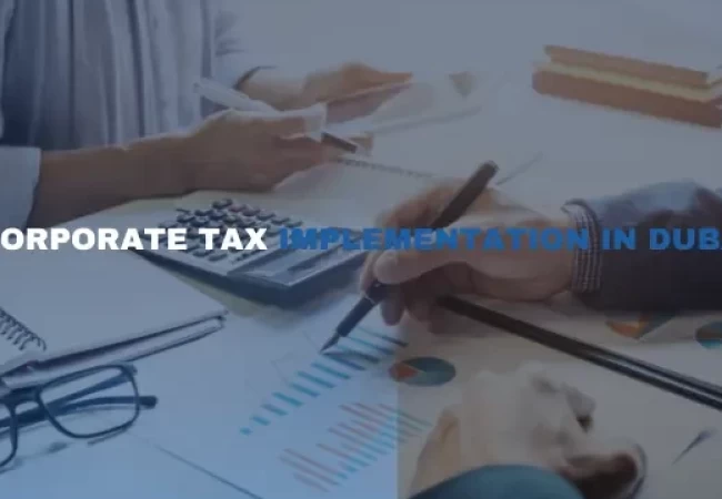 Corporate Tax Implementation in Dubai