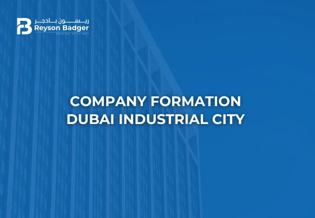 Company Formation in Dubai Industrial City (DIC)