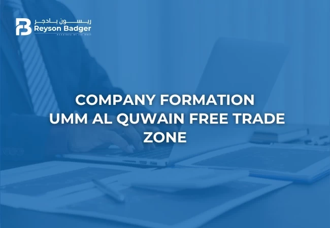 Company Formation in Umm Al Quwain Free Trade Zone